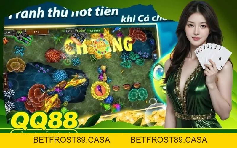 Bắn Cá QQ88 - betfrost89.casa - BETFROST89