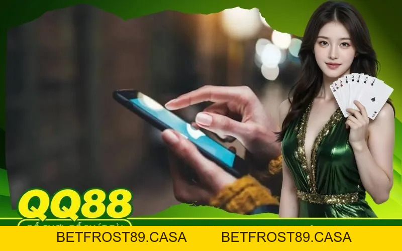 Rút Tiền QQ88 - Quy Trình Rút Thưởng Minh Bạch Tốc Độ Cao - BETFROST89